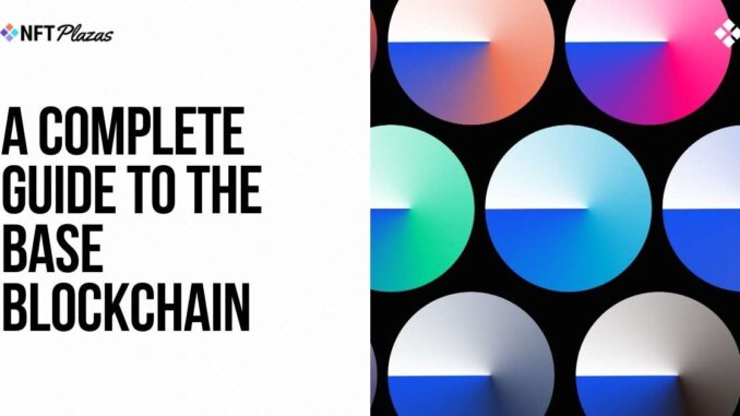 A Complete Guide to the Base Blockchain