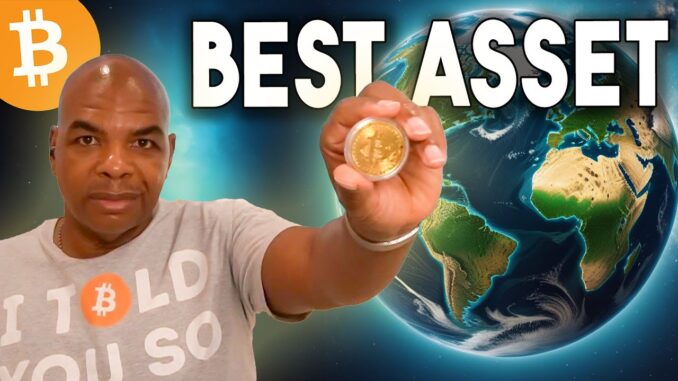 BITCOIN THE BEST ASSET ON THE PLANET!