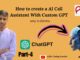 How to Create a AI Call Assistant With Custom GPT's for Beginner