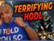 BITCOIN IS A TERRIFYING HODL!
