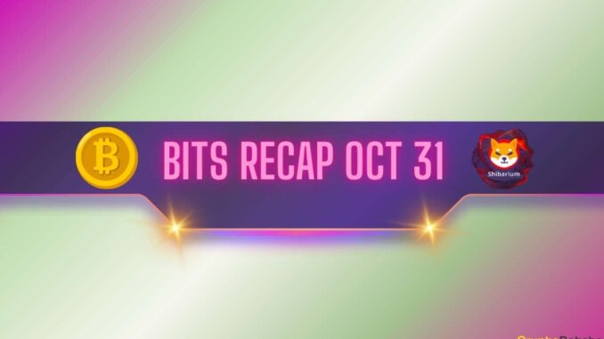 Bitcoin (BTC) Price Outbreak, Shibarium's Upgrade, and More: Bits Recap Oct 31