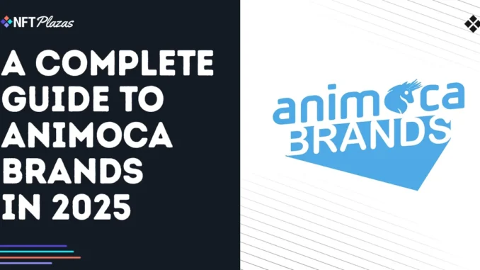 A Complete Guide to Animoca Brands in 2025 A Complete Guide to Animoca Brands in 2025