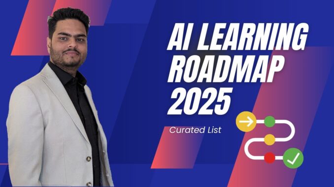 AI Learning Roadmap 2025 | Artificial Intelligence learning roadmap for beginners