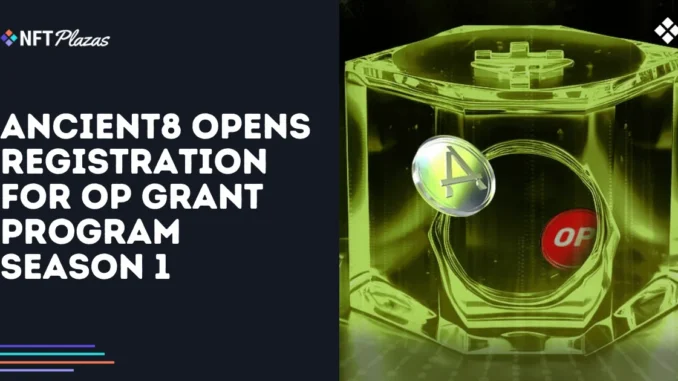 Ancient8 Opens Registration for OP Grant Program Season 1 Ancient8 Opens Registration for OP Grant Program Season 1