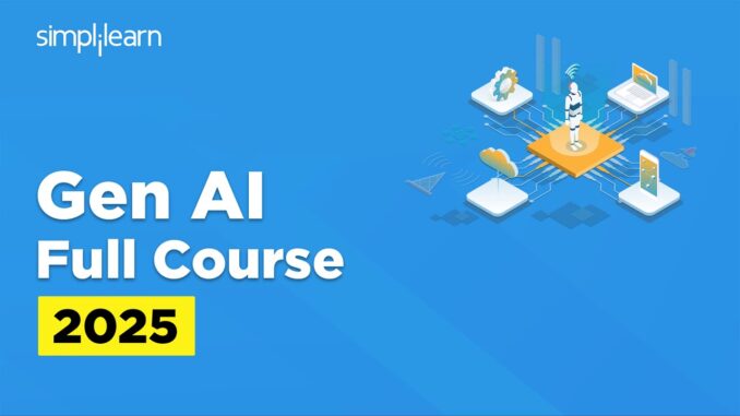 Gen AI Full Course 2025 | Gen AI Tutorial for Beginners | Generative AI Explained | Simplilearn