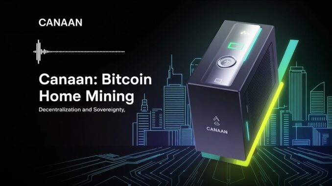Canaan  Bitcoin Home Mining for Decentralization and Sovereignty | Crypto News Podcast